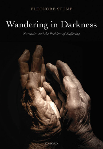 Wandering in Darkness: Narrative and the Problem of Suffering