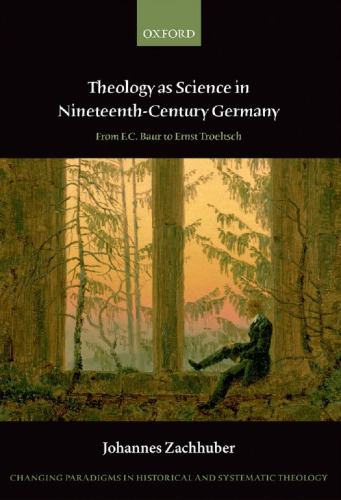 Theology as Science in Nineteenth Century Germany: From F.C. Baur to Ernst Troeltsch