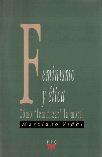 Feminismo y ética : cómo 