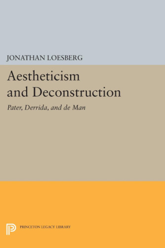 Aestheticism and Deconstruction: Pater, Derrida and De Man