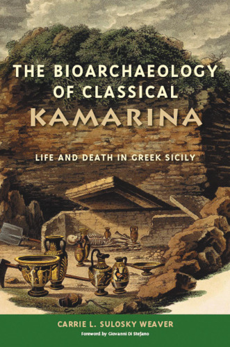 The Bioarchaeology of Classical Kamarina: Life and Death in Greek Sicily