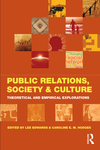 Public Relations, Society & Culture: Theoretical and Empirical Explorations