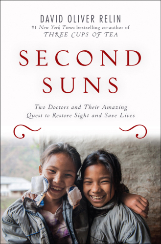 Second Suns: Two Doctors and Their Amazing Quest to Restore Sight and Save Lives