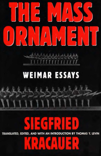 The Mass Ornament: Weimar Essays