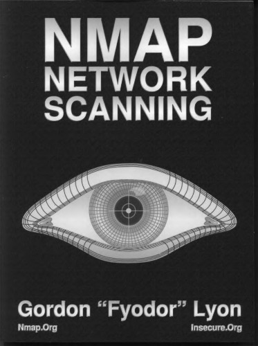 Nmap Network Scanning: The Official Nmap Project Guide to Network Discovery and Security Scanning