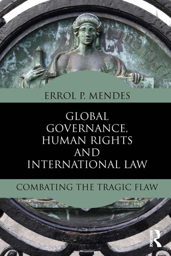 Global Governance, Human Rights and International Law: Combating the Tragic Flaw