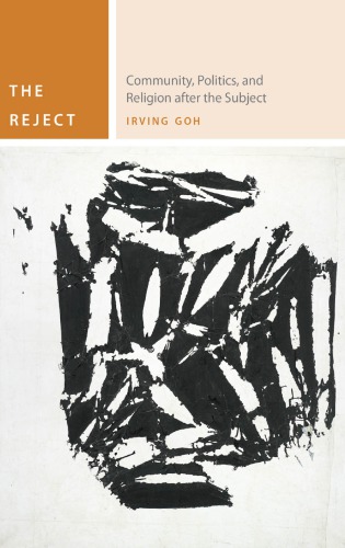 The Reject: Community, Politics, and Religion after the Subject