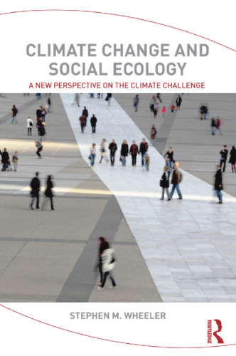 Climate Change and Social Ecology: A New Perspective on the Climate Challenge