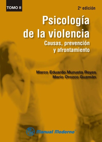 Psicología de la violencia. Tomo II, causas, prevención y afrontamiento