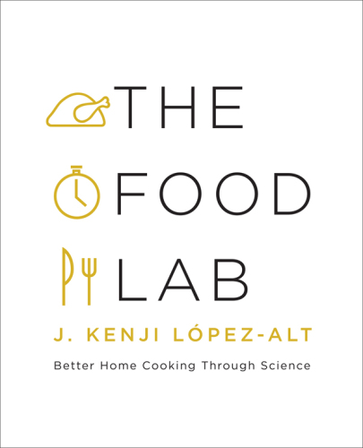 The Food Lab: Better Home Cooking Through Science