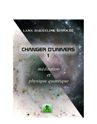 Changer d'univers 1: Méditation et physique quantique