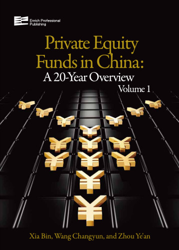 Private Equity Funds in China: A 20-Year Overview (Volume 1)