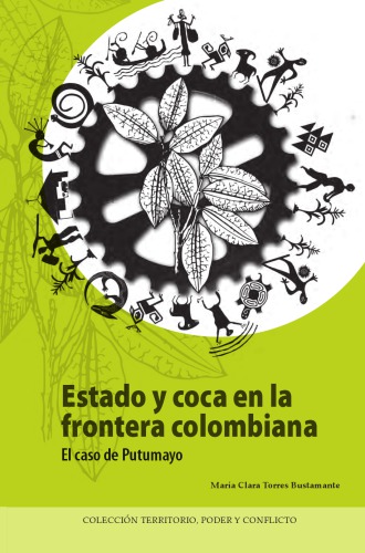 Estado y coca en la frontera colombiana: el caso de Putumayo