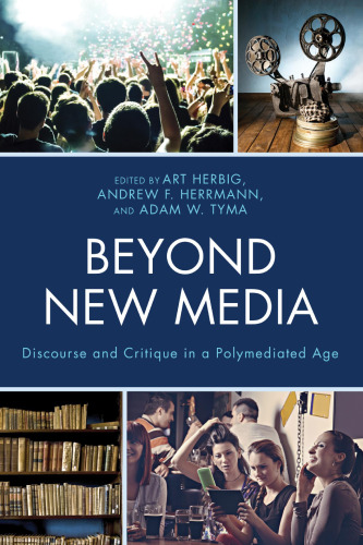 Beyond New Media: Discourse and Critique in a Polymediated Age