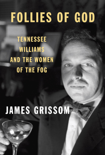 Follies of God: Tennessee Williams and the Women of the Fog