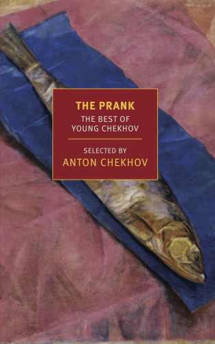 The Prank: The Best of Young Chekhov