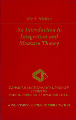 An Introduction to Integration and Measure Theory