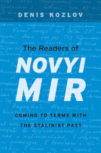 The Readers of Novyi Mir: Coming to Terms with the Stalinist Past