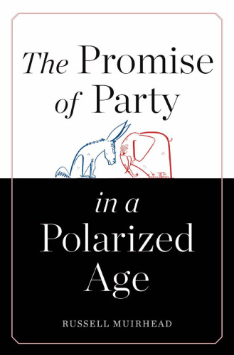 The Promise of Party in a Polarized Age