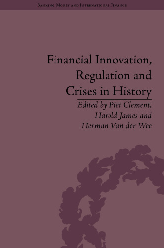 Financial Innovation, Regulation and Crises in History