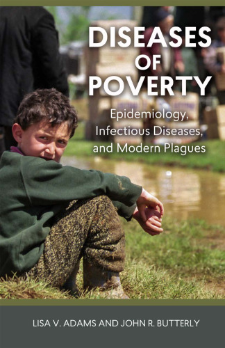 Diseases of Poverty: Epidemiology, Infectious Diseases, and Modern Plagues