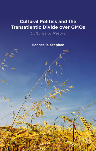 Cultural Politics and the Transatlantic Divide over GMOs: Cultures of Nature