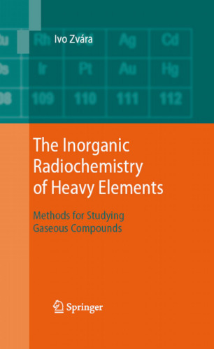 The Inorganic Radiochemistry of Heavy Elements: Methods for Studying Gaseous Compounds