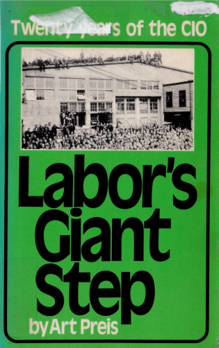 Labor's Giant Step: The First Twenty Years of the CIO: 1936-55