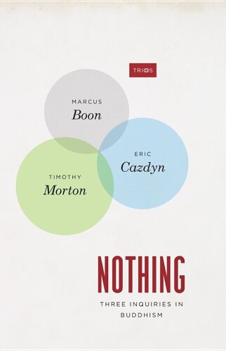 Nothing: Three Inquiries in Buddhism