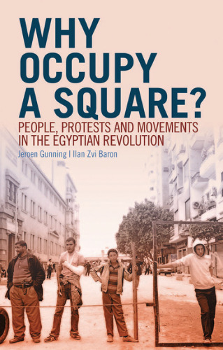 Why Occupy a Square?: People, Protests and Movements   in the Egyptian Revolution