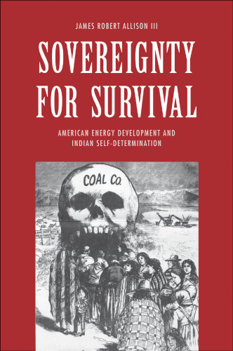 Sovereignty for Survival: American Energy Development and Indian Self-Determination