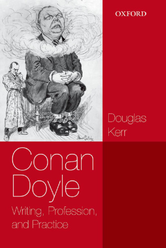 Conan Doyle: Writing, Profession, and Practice