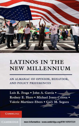 Latinos in the New Millennium: An Almanac of Opinion, Behavior, and Policy Preferences