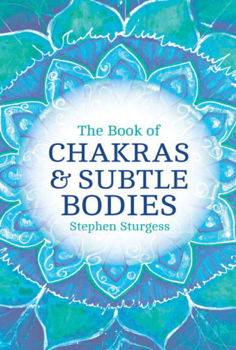 The Book of Chakras & Subtle Bodies: Gateways to Supreme Consciousness