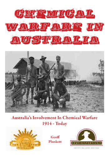 Chemical Warfare in Australia: Australia’s Involvement in Chemical Warfare, 1914 - Today