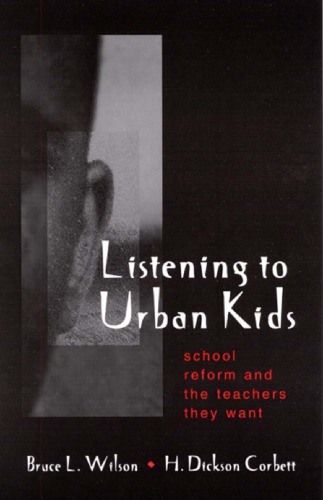 Listening to Urban Kids: School Reform and the Teachers They Want