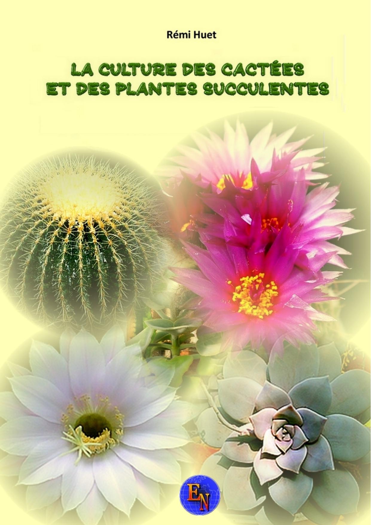 La culture des cactées et des plantes succulentes