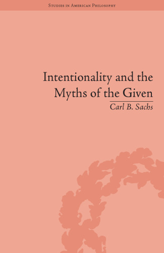 Intentionality and the Myths of the Given: Between Pragmatism and Phenomenology