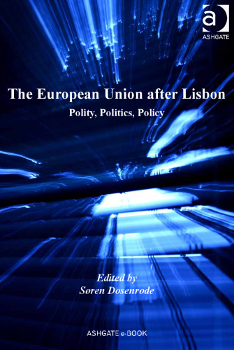 The European Union After Lisbon: Polity, Politics, Policy