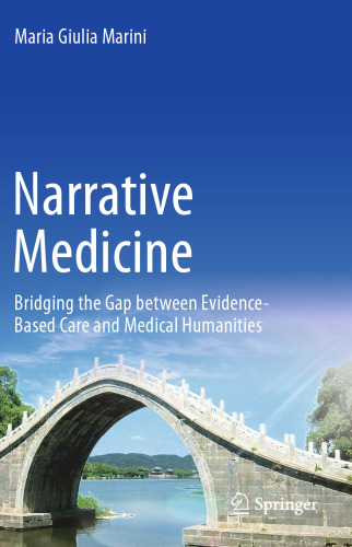 Narrative Medicine: Bridging the Gap between Evidence-Based Care and Medical Humanities