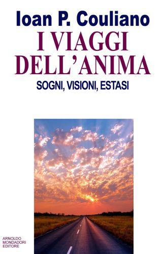 I viaggi dell'anima. Sogni, visioni, estasi