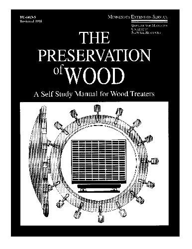 The Preservation of Wood A Self Study Manual for Wood Treaters