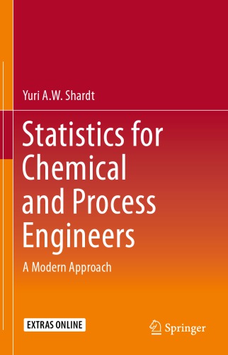 Statistics for Chemical and Process Engineers - A modern approach