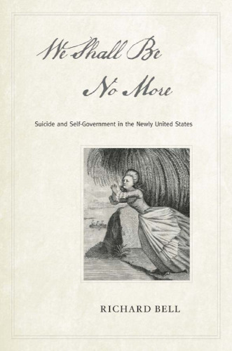 We Shall Be No More: Suicide and Self-Government in the Newly United States