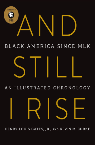 And Still I Rise: Black America Since MLK