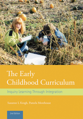 The Early Childhood Curriculum: Inquiry Learning Through Integration