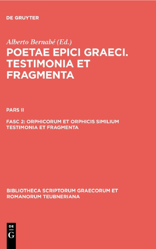 Poetae Epici Graeci: Testamonia et Fragmenta, Pars II: Orphicorum et Orphicis similium Testimonia et fragmenta, Fasciculus 2