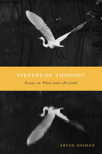 Virtues of Thought: Essays on Plato and Aristotle