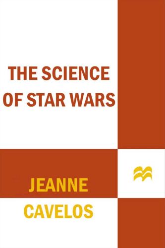 The Science of Star Wars: An Astrophysicist's Independent Examination of Space Travel, Aliens, Planets, and Robots as Portrayed in the Star Wars Films and Books