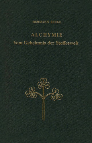 Alchymie. Vom Geheimnis der Stoffeswelt